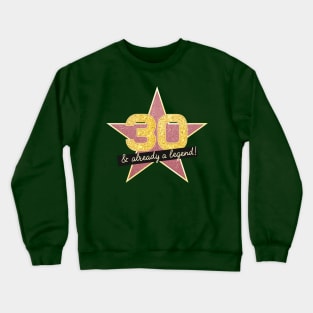 30th Birthday Gifts - 30 Years old & Already a Legend Crewneck Sweatshirt